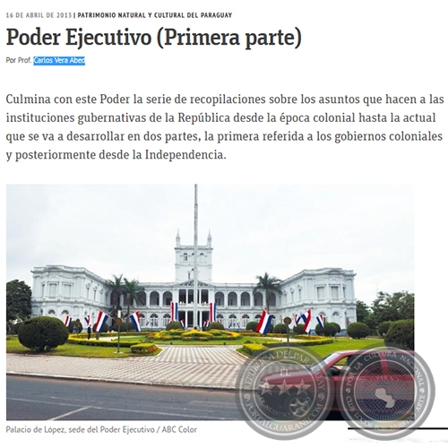 Poder Ejecutivo (Primera parte) - PATRIMONIO NATURAL Y CULTURAL DEL PARAGUAY - Por PROF. CARLOS VERA ABED - Martes, 16 de Abril de 2013